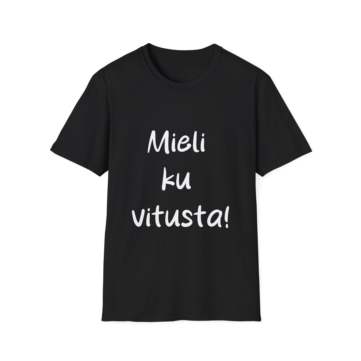T-paita "Mieli ku vitusta!"