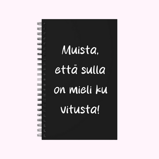 Muistikirja "Muista, että sulla on mieli ku vitusta"