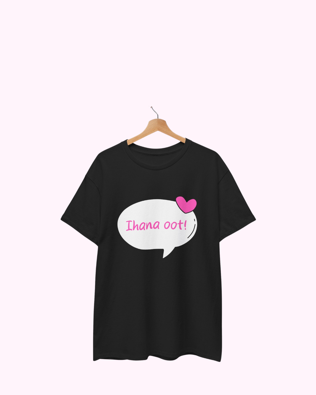 T-paita "Ihana oot!"