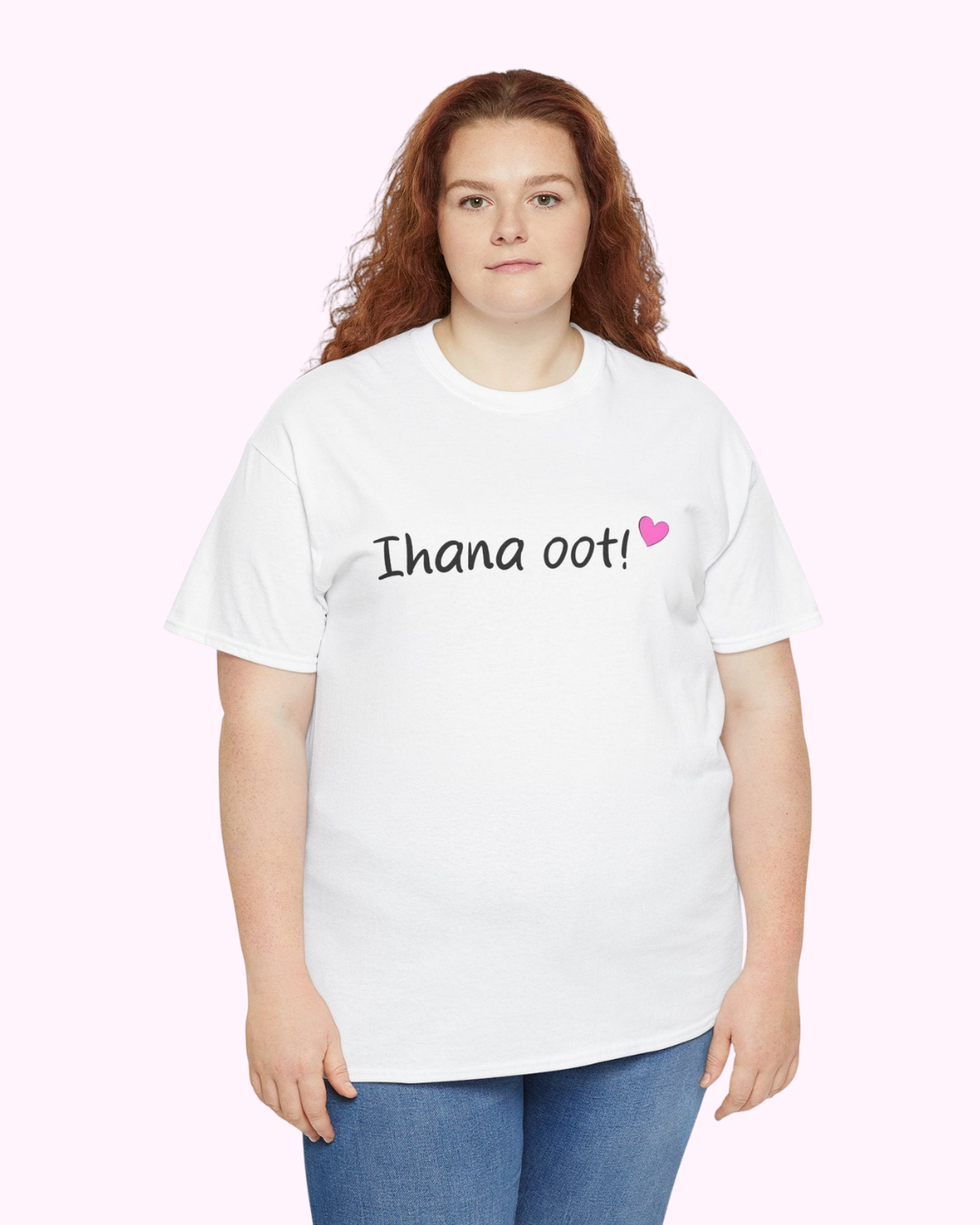 T-paita "Ihana oot!"