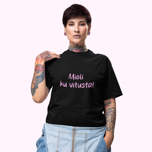 T-paita "Mieli ku vitusta", pinkki teksti