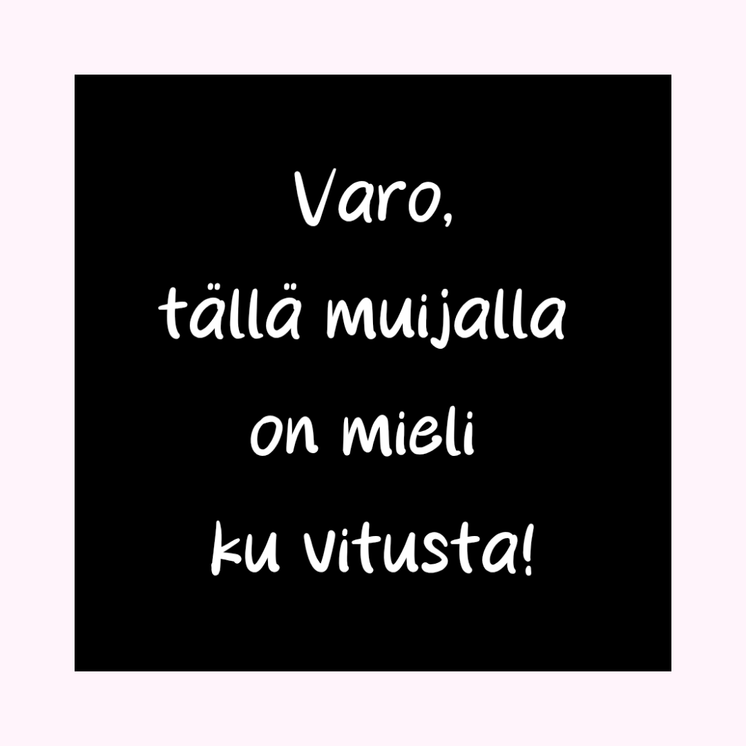 Magneetti "Varo, tällä muijalla on mieli ku vitusta!"