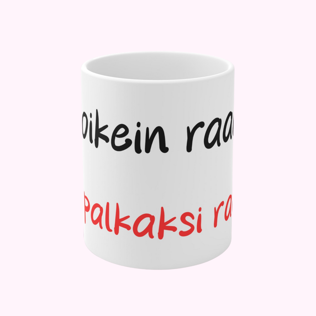 Muki 'Kun oikein raadan, saan palkaksi raadon!"