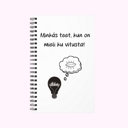 Muistikirja "Minkäs teet, kun on mieli ku vitusta!"